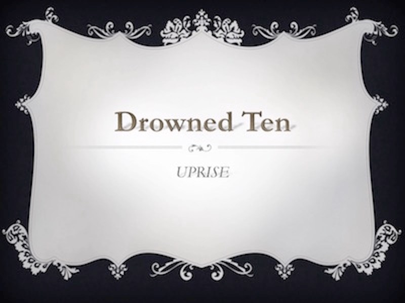 Drowned Ten